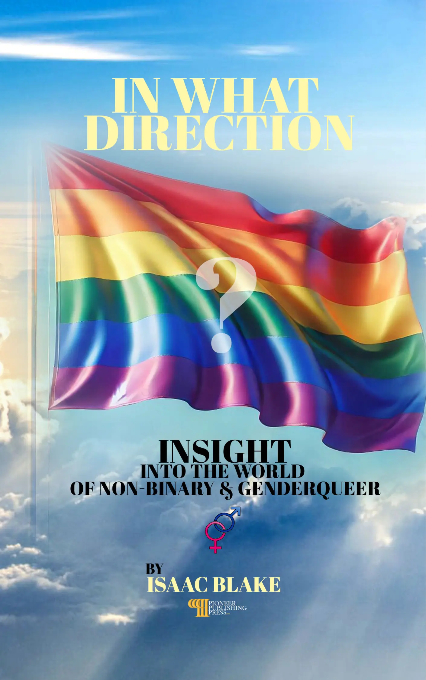 In What Direction By Isaac Blake published by Pioneer Publishing Press