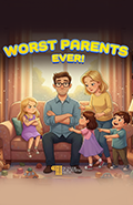 Worst Parents Ever