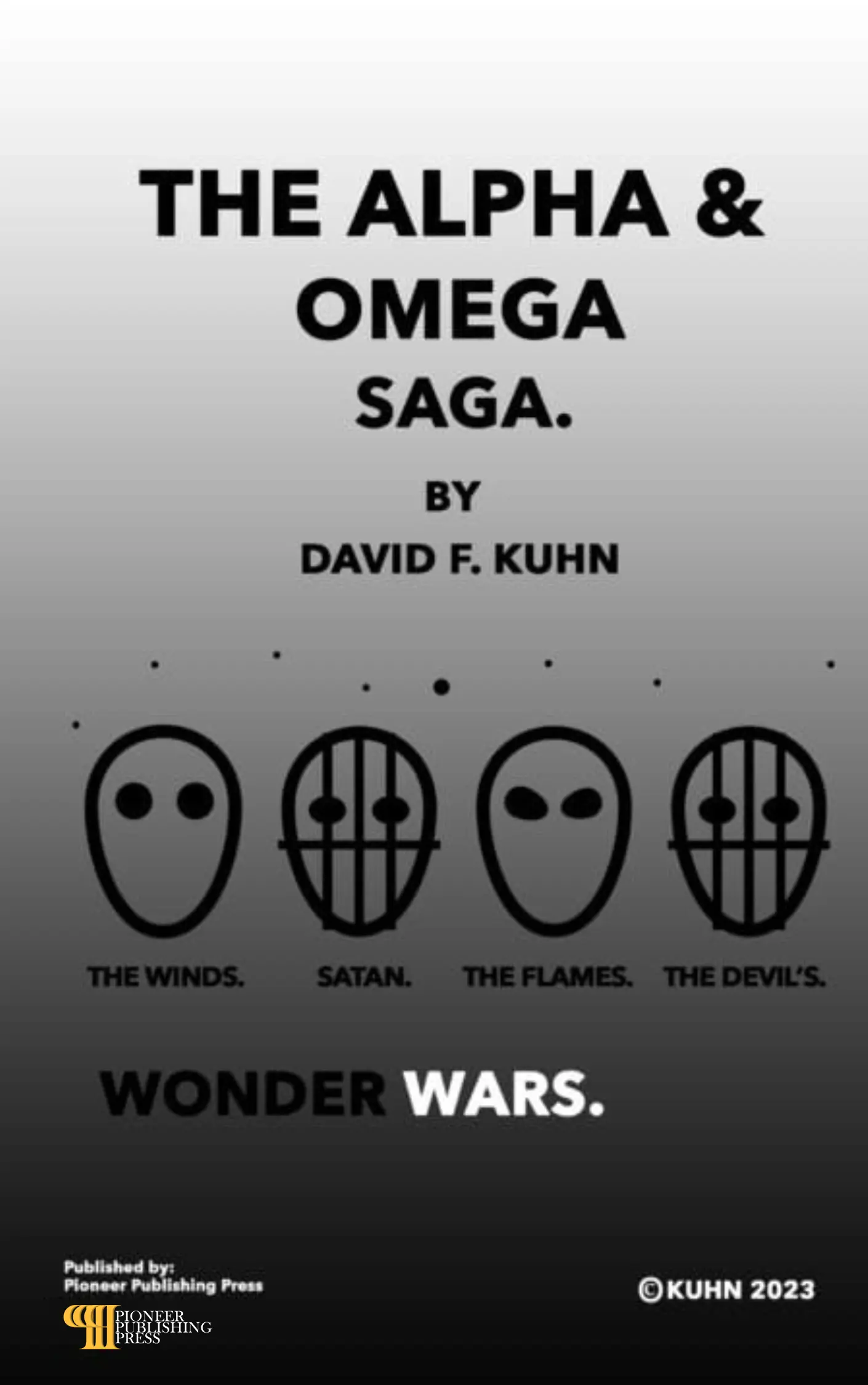The Alpha And Omega Saga by Davif F. Kuhn published by Pioneer Publishing Press