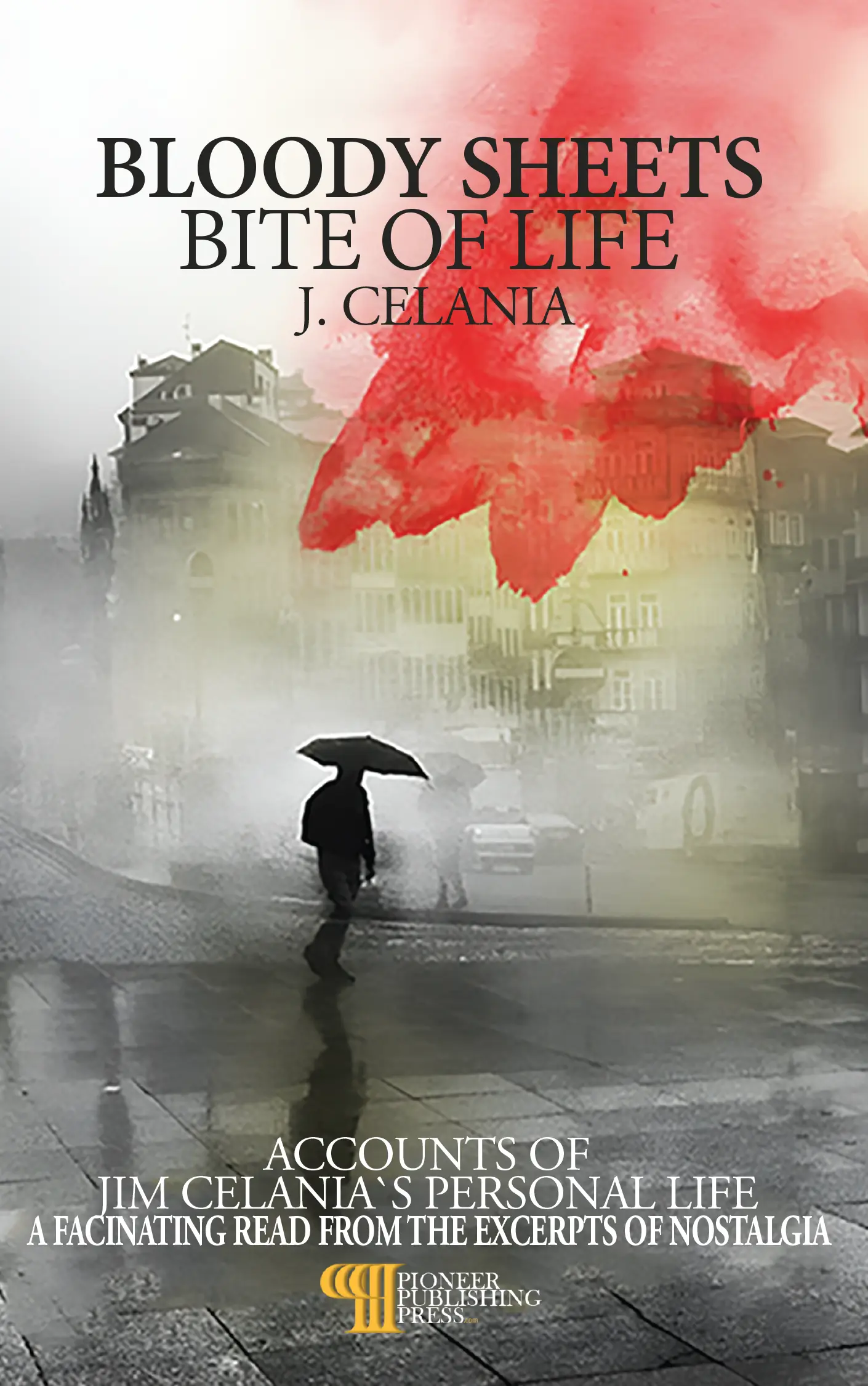 Bloody Sheets Bite Of Life by J. Celania published by Pioneer Publishing Press